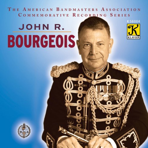 United States Marine Band - The American Bandmasters Association Commemorative Recording Series: John R. Bourgeois (2019)