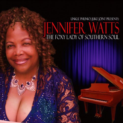 Jennifer Watts - The Foxy Lady Of Southern Soul (2019)