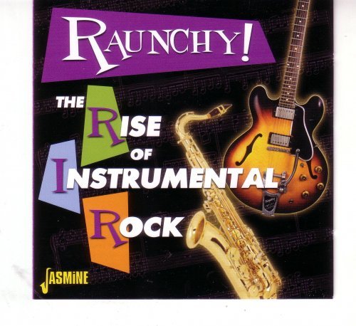 VA - Raunchy! The Rise Of Instrumental Rock (2009)