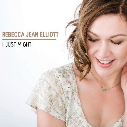 Rebecca Jean Elliott - I Just Might (2019)