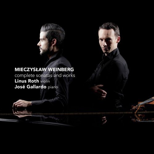 Jose Gallardo, Linus Roth & Mieczysław Weinberg - Weinberg: Complete sonatas and works (2013)