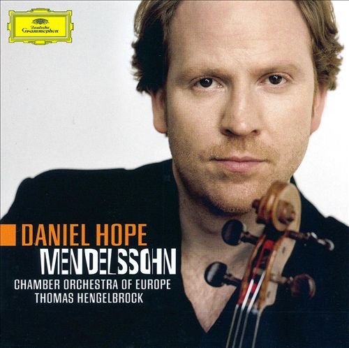Daniel Hope, Chamber Orchestra of Europe, Thomas Hengelbrock - Mendelssohn (2007)