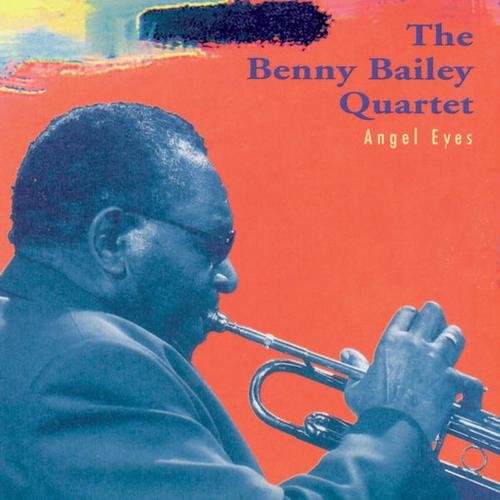 The Benny Bailey Quartet - Angel Eyes (1995)