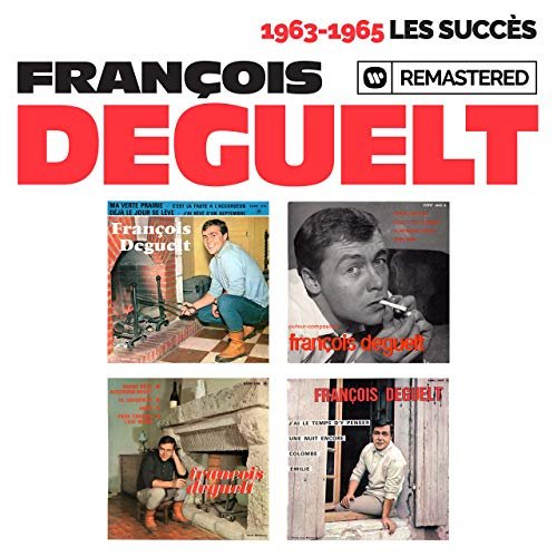 Francois Deguelt - 1963-1965: Les succes (Remasterise en 2019) (2019)