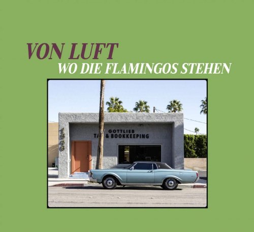 Von Luft - Wo Die Flamingos Stehen (2019)