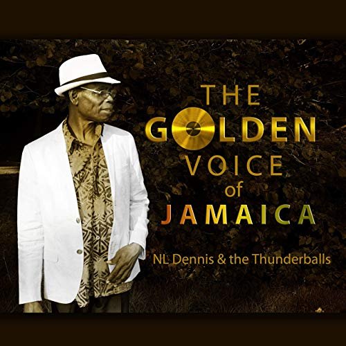 NL Dennis & the Thunderballs - The Golden Voice of Jamaica (2019)