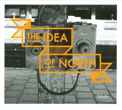 The Idea of North - Smile (2013)