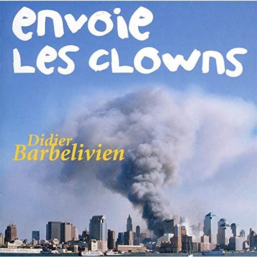 Didier Barbelivien - Envoie les clowns (2005)