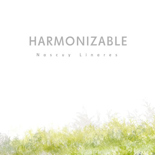 Nascuy Linares - Harmonizable (2017) [Hi-Res]