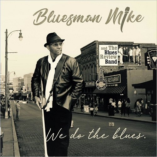 Bluesman Mike & The Blues Review Band - We Do The Blues. (2018)
