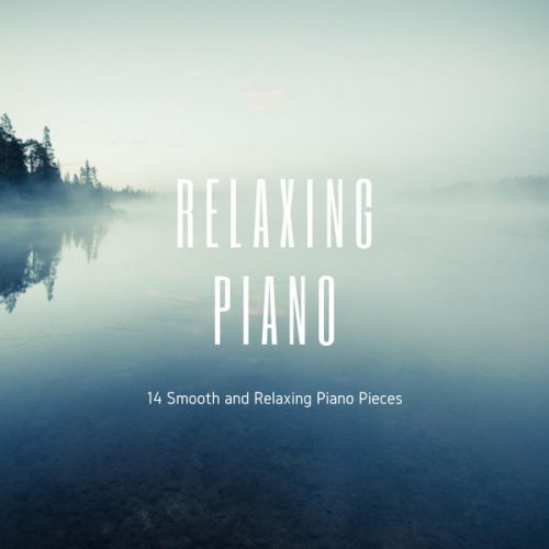 VA - Relaxing Piano: 14 Smooth and Relaxing Piano Pieces (2019)