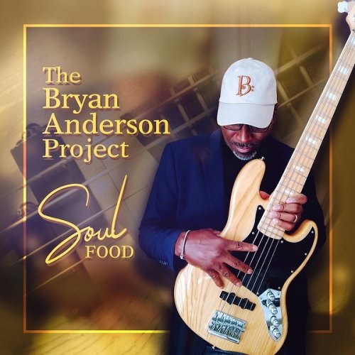 The Bryan Anderson Project - Soul Food (2019)