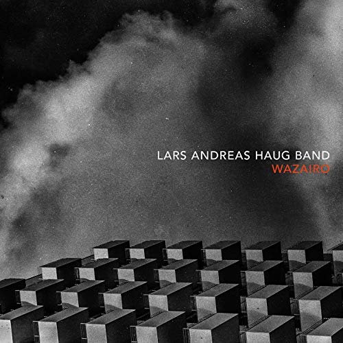 Lars Andreas Haug Band - Wazairo (2019)