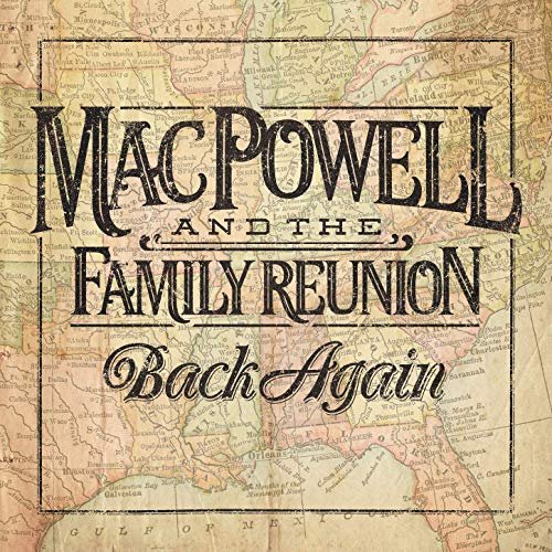 Mac Powell and the Family Reunion - Back Again (2019)