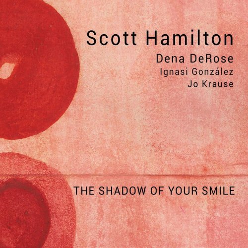 Scott Hamilton - The Shadow Of Your Smile (2017) flac