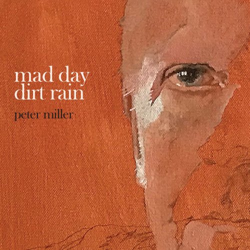 Peter Miller - Mad Day Dirt Rain (2019)