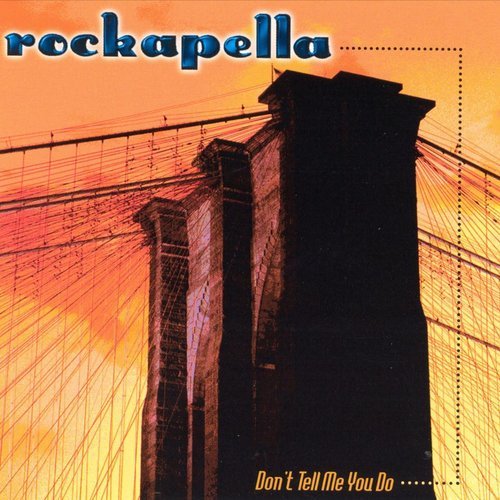 Rockapella - Don't Tell Me You Do (1998)