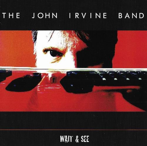 The John Irvine Band - Wait & See (2011)