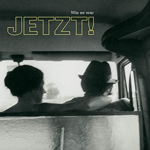 Jetzt! - Wie es war (2019)