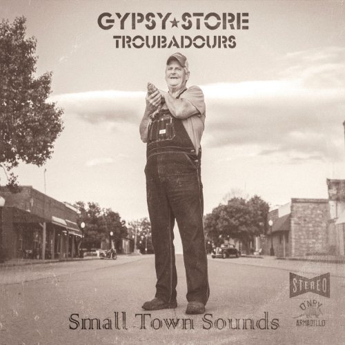 Gypsy Store Troubadours - Small Town Sounds (2019)