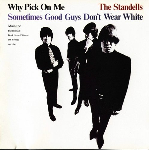 The Standells - Why Pick On Me - Sometimes Good Guys Don't Wear White (Reissue, Remastered) (1966/1994)