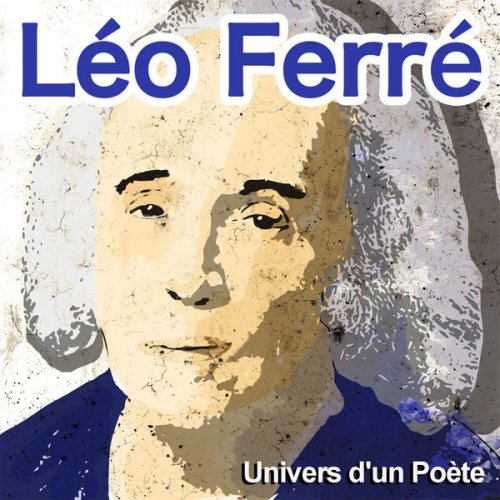 Léo Ferré - Univers d'un poète (2019)