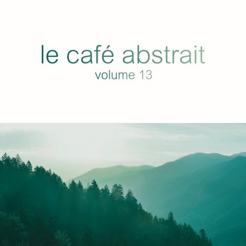 VA / Raphaël Marionneau - Le café abstrait by Raphaël Marionneau, Vol. 13 (2019) FLAC