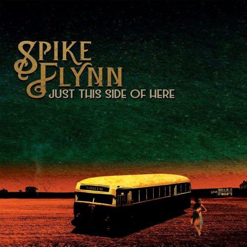 Spike Flynn - Just This Side of Here (2019)