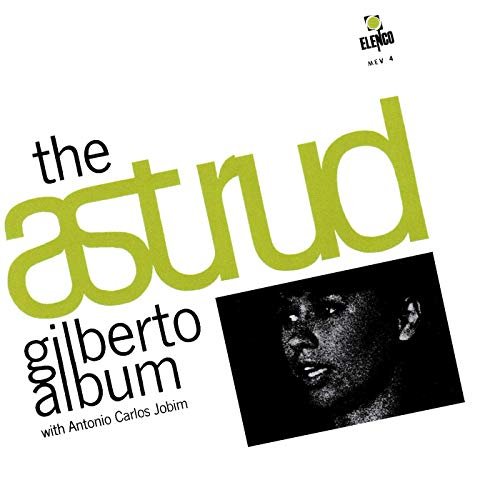 Astrud Gilberto & Antonio Carlos Jobim - The Astrud Gilberto Album With Antonio Carlos Jobim (1965/2019)