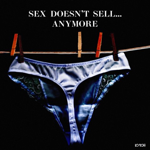 Lo Boii - Sex Doesn't Sell... Anymore (2019) flac