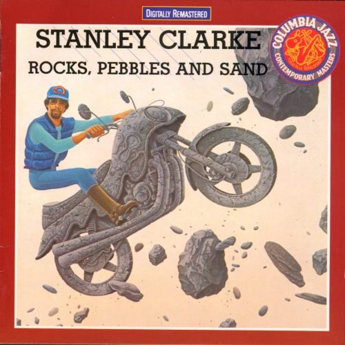 Stanley Clarke - Rocks, Pebbles And Sand (1980)