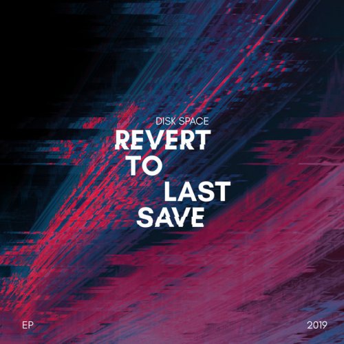 Disk Space - Revert To Last Save (2019)