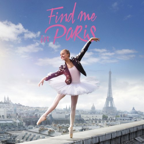 Various Artists - Find Me in Paris (Léna rêve d'étoiles) [Original Soundtrack from the TV Series] (2019)