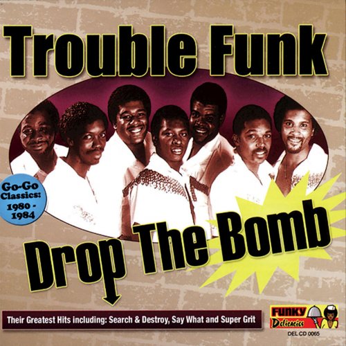 Trouble Funk - Drop the Bomb (2008)