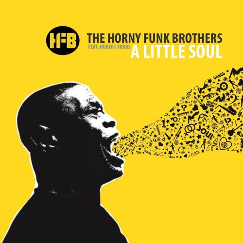 The Horny Funk Brothers - A little Soul (feat. Hubert Tubbs) (2018)