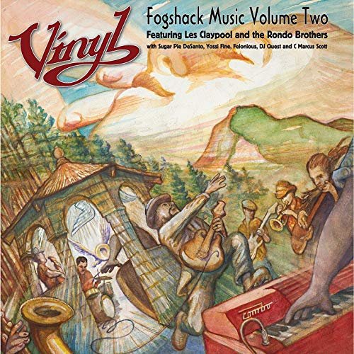 Vinyl Featuring Les Claypool & The Rondo Brothers - Fogshack Music Volume 2 (2009)