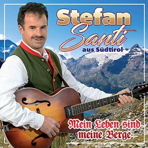 Stefan Santi - Mein Leben Sind Meine Berge (2019)