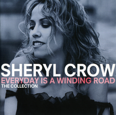 Sheryl Crow - Everyday is A Winding Road: Collection (2013)