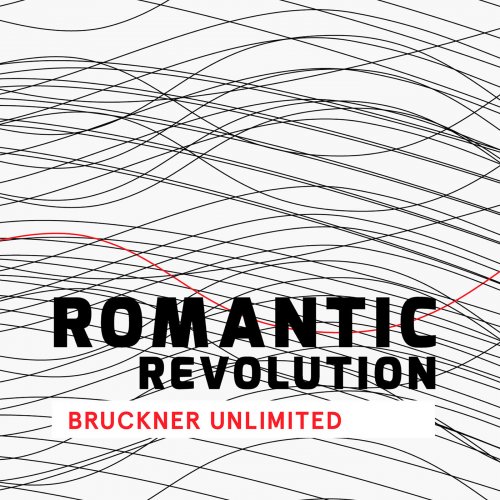 Berlin Deutsches Symphony Orchestra - Romantic Revolution - Bruckner Unlimited (2017) [Hi-Res]