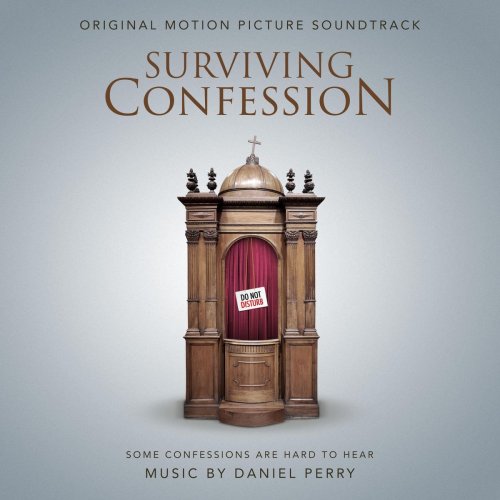 Daniel Perry - Surviving Confession (Original Motion Picture Soundtrack) (2019)