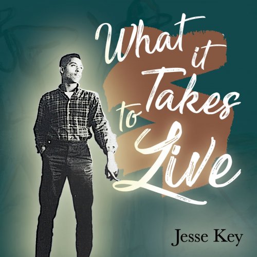 Jesse Key - What It Takes to Live (2019)