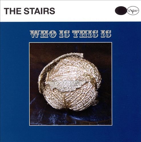 The Stairs - Who Is This Is (2008)