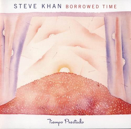 Steve Khan - Borrowed Time (2007)