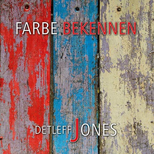 Detleff Jones - Farbe Bekennen (2019)