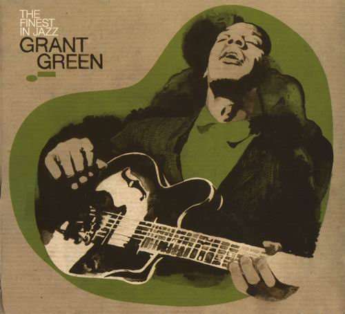 Grant Green - The Finest In Jazz (2007)