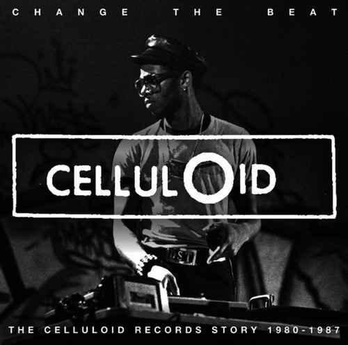 VA - Change The Beat: The Celluloid Records Story 1979-1987 [2CD] (2013)