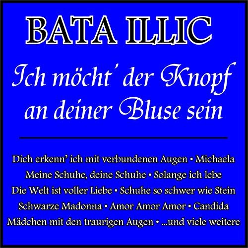 Bata Illic - Ich Möcht' Der Knopf An Deiner Bluse Sein (2019)