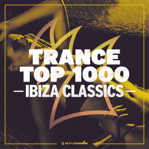 VA - Trance Top 1000 - Ibiza Classics (2019)