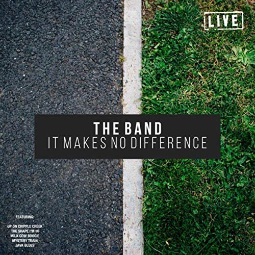 The Band - Makes No Difference (Live) (2019)