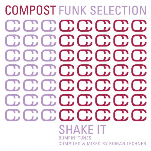 VA - Compost Funk Selection - Shake It - Bumpin' Tunes - compiled and mixed by Roman Lechner (2014)